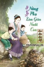 Xuyên Qua Nông Phụ Làm Giàu Nuôi Con